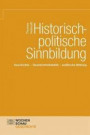 Historische-politische Sinnbildung: Geschichte - Geschichtsdidaktik - politische Bildung (Wochenschau Wissenschaft)