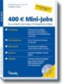 400 Euro-Minijobs: Das neue Recht für geringfügig und Niedriglohn-Beschäftigte