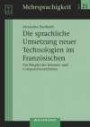 Die sprachliche Umsetzung neuer Technologien im Französischen: Am Beispiel des Internet- und Computerwortschatzes