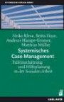 Systemisches Case Management. Falleinschätzung und Hilfeplanung in der Sozialen Arbeit