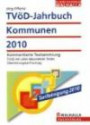 TVöD-Jahrbuch Kommunen 2010: Kommentierte Textsammlung; TVöD mit allen Besonderen Teilen; Überleitungstarifvertrag