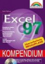 Excel 97 Kompendium . Mit Tabellen arbeiten, komplexe Daten analysieren