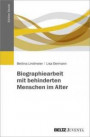 Biografiearbeit mit alten Menschen mit geistiger Behinderung (Edition Sozial)