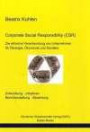 Corporate Social Responsibility (CSR). Die ethische Verantwortung von Unternehmen für Ökologie, Ökonomie und Soziales: Entwicklung, Initiativen, Berichterstattung, Bewertung