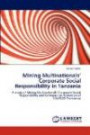 Mining Multinationals' Corporate Social Responsibility in Tanzania: A study of Mining Multinationals' Corporate Social Responsibility and its Impact on Reduction of HIV/AIDS Prevalence