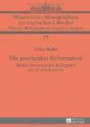 Die geschenkte Reformation: Bücher als Geschenke im England des 16. Jahrhunderts (Münsteraner Monographien zur englischen Literatur / Münster Monographs on English Literature)