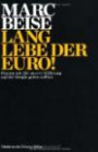 Lang lebe der Euro!: Warum wir für unsere Währung auf die Straße gehen sollten