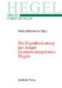 Die Eigenbedeutung der Jenaer Systemkonzeptionen Hegels. Gemeinsame Tagung der Internationalen Hegel-Gesellschaft und der Internationalen Hegel-Vereinigung, 10.-12. 04. 2003, Erasmus Universität Rotterdam . Hegel-Forschungen . 274 Seiten