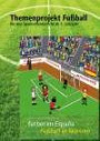 pädagogischer Begleiter "fútbol en España / Fußball in Spanien": Themenprojekt Fußball im Spanischunterricht ab dem 3. Lehrjahr, Set inkl. Buch "fútbol en España / Fußball in Spanien