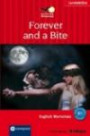 Forever and a Bite. Compact Vampire Stories. Englisch Wortschatz - Niveau B1: Englisch Wortschatz B1