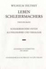Gesammelte Schriften. Bände I bis XXVI: Gesammelte Schriften: Dilthey, Wilhelm, Bd.14 : Leben Schleiermachers: Bd 14 (Wilhelm Dilthey. Gesammelte Schriften)