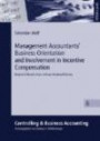 Management Accountants' Business Orientation and Involvement in Incentive Compensation: Empirical Results from a Cross-Sectional Survey (Controlling & Business Accounting)