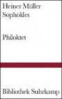 Philoktet. Texte von Sophokles und Müller