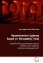 Recommender Systems based on Personality Traits:: Could human psychological aspects influence the computer decision-making process?