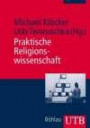 Praktische Religionswissenschaft. Ein Handbuch für Studium und Beruf