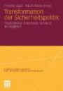 Transformation Der Sicherheitspolitik: Deutschland, Österreich, Schweiz im Vergleich (Globale Gesellschaft und internationale Beziehungen) (German Edition)