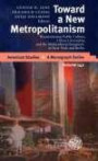 Toward a New Metropolitanism: Reconstituting Public Culture, Urban Citizenship, and the Multicultural Imaginery in New York and Berlin