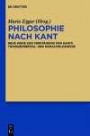 Philosophie nach Kant: Neue Wege zum Verständnis von Kants Transzendental- und Moralphilosophie (Nietzsche Today)