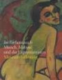 Im Farbenrausch -: Munch, Matisse und die Expressionisten