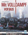 Mit Volldampf voraus: Leistung und Technik von Dampflokomotiven