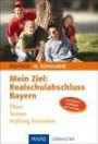 Mein Ziel: Realschulabschluss Deutsch - Bayern: Üben - Testen - Prüfung bestehen. Mit Lösungen