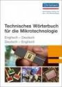 Technisches Wörterbuch für die Mikrotechnologie: Englisch-Deutsch /Deutsch-Englisch