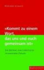 Kommt zu einem Wort, das uns und euch gemeinsam ist": Ein Beitrag zum christlich-islamischen Dialog