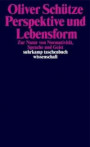 Perspektive und Lebensform: Zur Natur von Normativität, Sprache und Geist (suhrkamp taschenbuch wissenschaft)