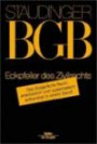 Staudinger, Julius von : BGB, Eckpfeiler des Zivilrechts, Kommentar zum Bürgerlichen Gesetzbuch mit Einführungsgesetz und Nebengesetzen, Studienausgabe