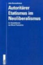 Autoritärer Etatismus im Neoliberalismus: Zur Staatstheorie von Nicos Poulantza