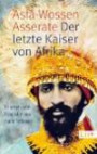 Der letzte Kaiser von Afrika: Triumph und Tragödie des Haile Selassie