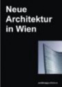 Neue Architektur in Wien: New Architecture in Vienna