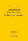 Gesellschafterfremdfinanzierte Auslandsgesellschaften: Kollisionsrechtliche Behandlung des Gesellschafterdarlehensrechts (Veröffentlichungen zum Verfahrensrecht)