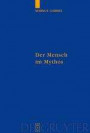 Der Mensch im Mythos: Untersuchungen Uber Ontotheologie, Anthropologie Und Selbstbewusstseinsgeschichte in Schellings "Philosophie Der Mythologie" (Quellen Und Studien Zur Philosophie)