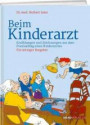 Beim Kinderarzt: Erzählungen und Zeichnungen aus dem Praxisalltag eines Kinderarztes - Ein witziger Ratgeber