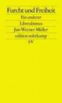 Furcht und Freiheit: Ein anderer Liberalismus (edition suhrkamp)