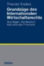Grundzüge des Internationalen Wirtschaftsrechts: Internationales Privatrecht, Europäisches Wirtschaftsrecht, Welthandelsrecht (Lernbücher für Wirtschaft und Recht)