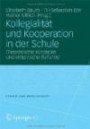 Kollegialität und Kooperation in der Schule: Theoretische Konzepte und Empirische Befunde (Schule und Gesellschaft) (German Edition)