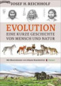 Evolution: Eine kurze Geschichte von Mensch und Natur