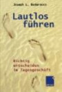 Lautlos führen: Richtig entscheiden im Tagesgeschäft (German Edition)