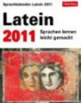 Latein 2011: Sprachen lernen leicht gemacht: Übungen, Rätsel, Geschichten. Mit Intensiv-Vokabeltrainer