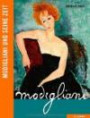 Modigliani und seine Zeit (Künstler und ihre Zeit)