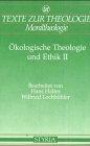 Ökologische Theologie und Ethik, Bd.2