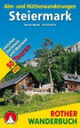 Alm- und Hüttenwanderungen Steiermark: 50 Touren zwischen Dachstein und Weinland. Mit GPS-Daten
