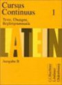 Cursus Continuus, Ausgabe B für Bayern, Bd.1, Texte, Übungen, Begleitgrammatik