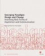 Emerging Paradigm: Design and Change. Inventing New Forms of Experience and Communication