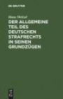 Der Allgemeine Teil des deutschen Strafrechts in seinen Grundzügen