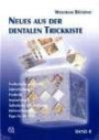 Neues aus der dentalen Trickkiste: Die dentale Trickkiste Band 2