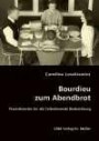 Bourdieu zum Abendbrot: Praxistheorien für die Teilnehmende Beobachtung