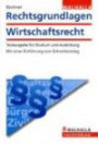 Rechtsgrundlagen Wirtschaftsrecht: Textausgabe für Studium und Ausbildung. Mit einer Einführung zum Schnelleinstieg